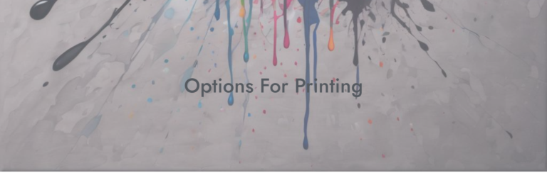 Options For Printing